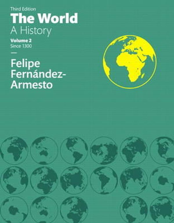 Cover Art for 9780134162379, The World: Volume 2A History by Felipe Fernandez-Armesto