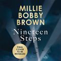 Cover Art for 9780063335790, Nineteen Steps by Millie Bobby Brown