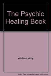 Cover Art for 9780385288149, The Psychic Healing Book by Amy Wallace
