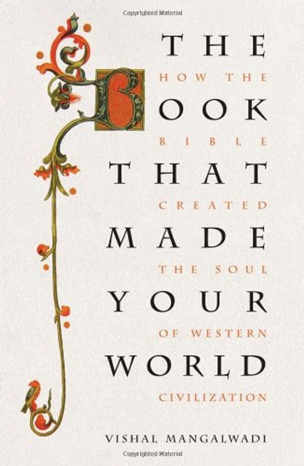 Cover Art for 9781595553225, The Book That Made Your World by Vishal Mangalwadi