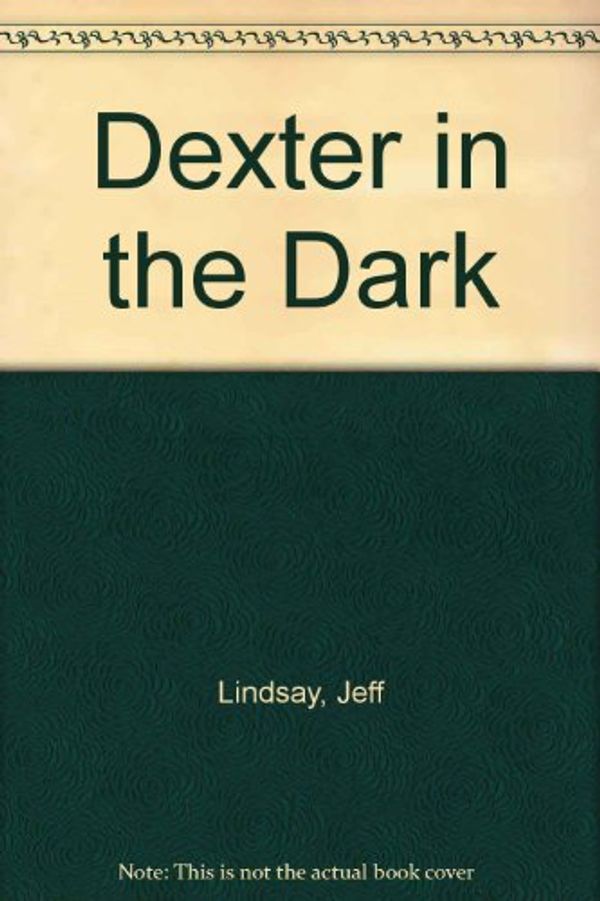 Cover Art for 9781428132382, Dexter in the Dark by Jeff Lindsay