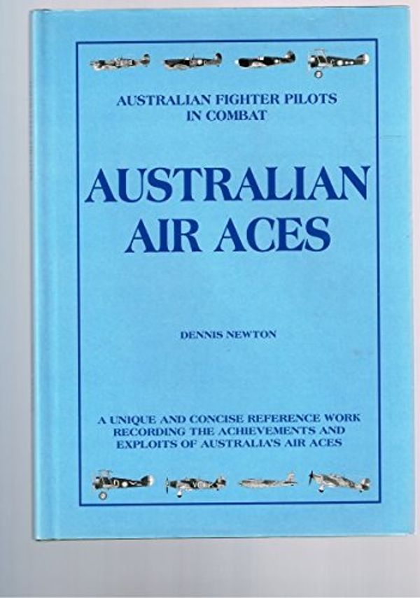 Cover Art for 9781875671250, Australian Air Aces by Dennis Newton