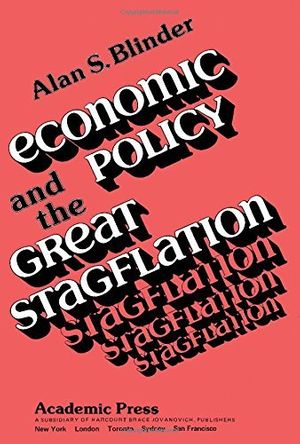 Cover Art for 9780121061609, Economic Policy and the Great Stagflation by Alan S. Blinder