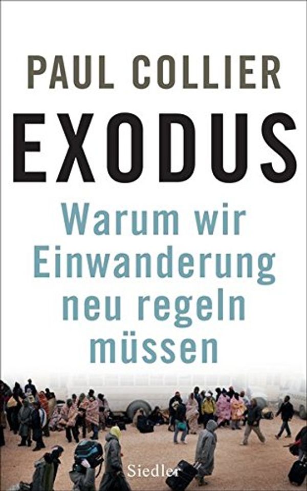 Cover Art for 9783886809400, Exodus: Warum wir Einwanderung neu regeln müssen by Paul Collier