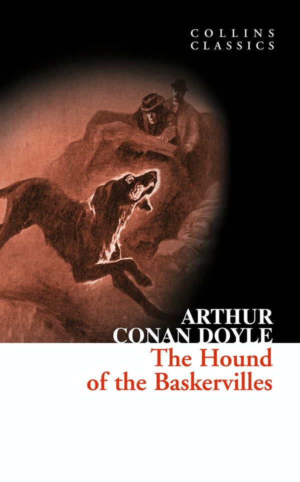 Cover Art for 9780007513093, The Hound of the Baskervilles: A Sherlock Holmes Adventure (Collins Classics) by Sir Arthur Conan Doyle