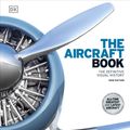 Cover Art for 9780241446355, The Aircraft Book: The Definitive Visual History by Dk