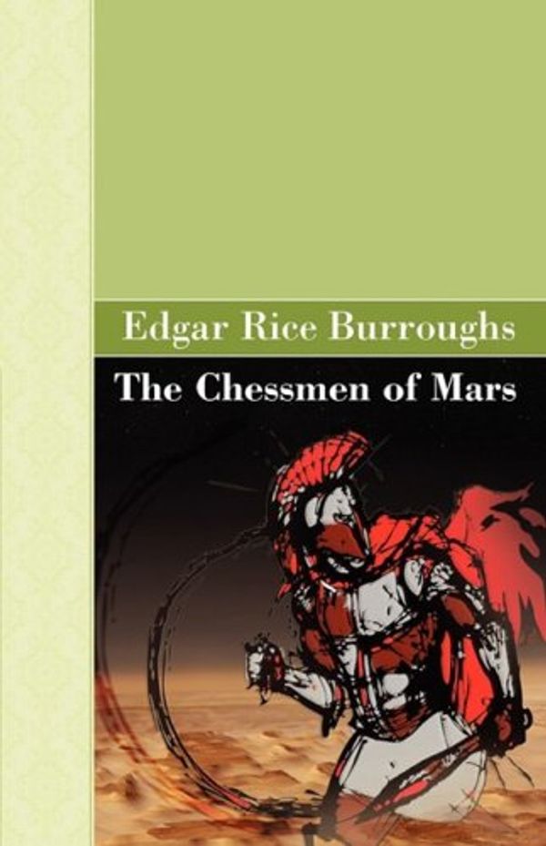 Cover Art for 9781605120690, The Chessmen of Mars by Edgar Rice Burroughs