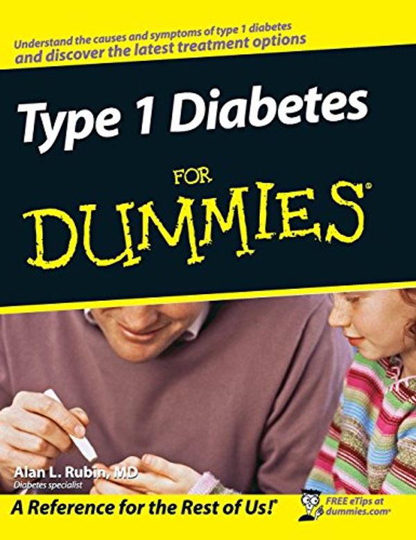 Cover Art for 9781119175964, Type 1 Diabetes for Dummies by Alan L Rubin