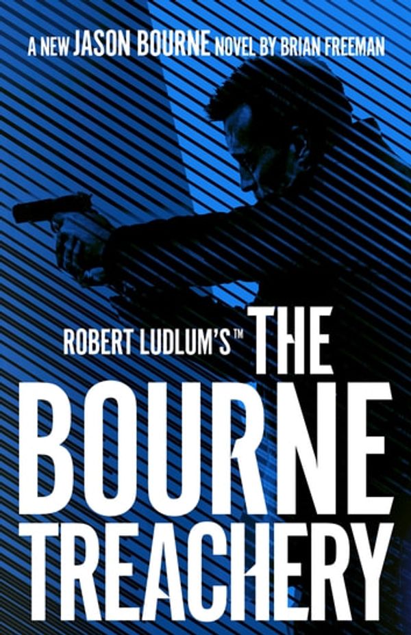 Cover Art for 9781800243187, Bourne Treachery by Brian Freeman, Robert Ludlum