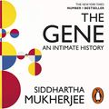 Cover Art for B01F4ELT1A, The Gene: An Intimate History by Siddhartha Mukherjee