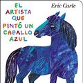 Cover Art for 9780399164033, The Artist Who Painted a Blue Horse by Eric Carle