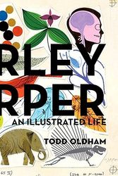 Cover Art for 9781934429372, Charley Harper: An Illustrated Life by Todd Oldham, Charley Harper