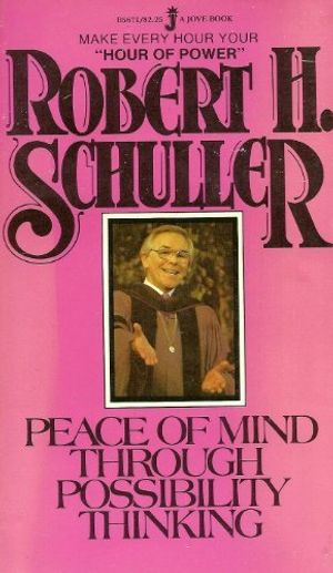 Cover Art for 9780515056716, Peace of Mind Through Possibility Thinking by Robert Schuller
