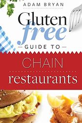 Cover Art for 9781481974288, Gluten Free Guide to Chain Restaurants by Adam Bryan