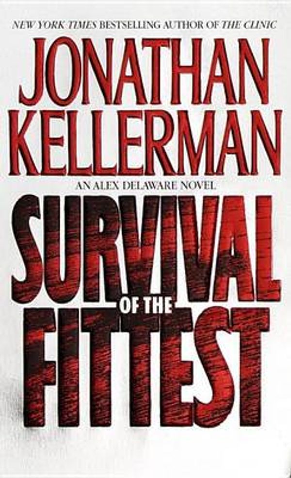 Cover Art for 9780307933539, Survival of the Fittest by Jonathan Kellerman, Alexander Adams