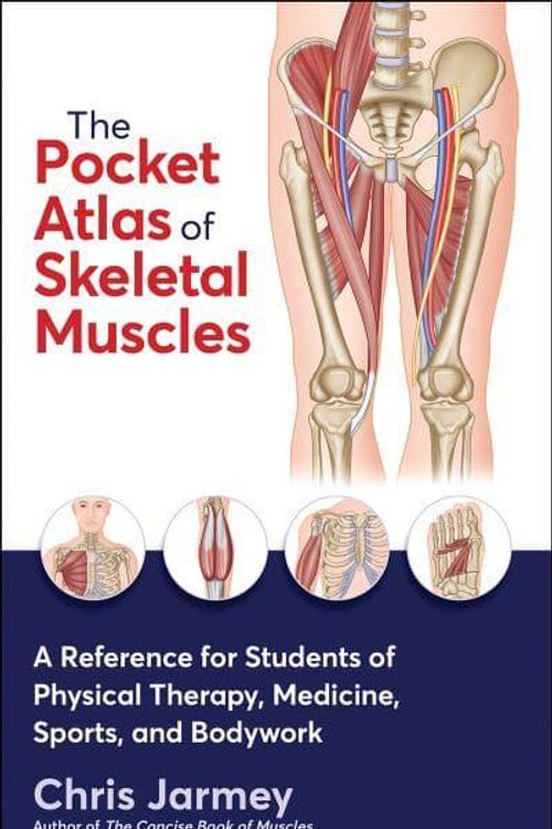 Cover Art for 9781718226951, The Pocket Atlas of Skeletal Muscles: A Reference for Students of Physical Therapy, Medicine, Sports, and Bodywork by Chris Jarmey