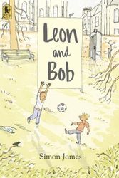Cover Art for 9780763626860, Leon and Bob by Simon James
