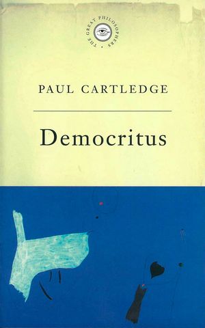 Cover Art for 9781780221571, The Great Philosophers:Democritus by Paul Cartledge