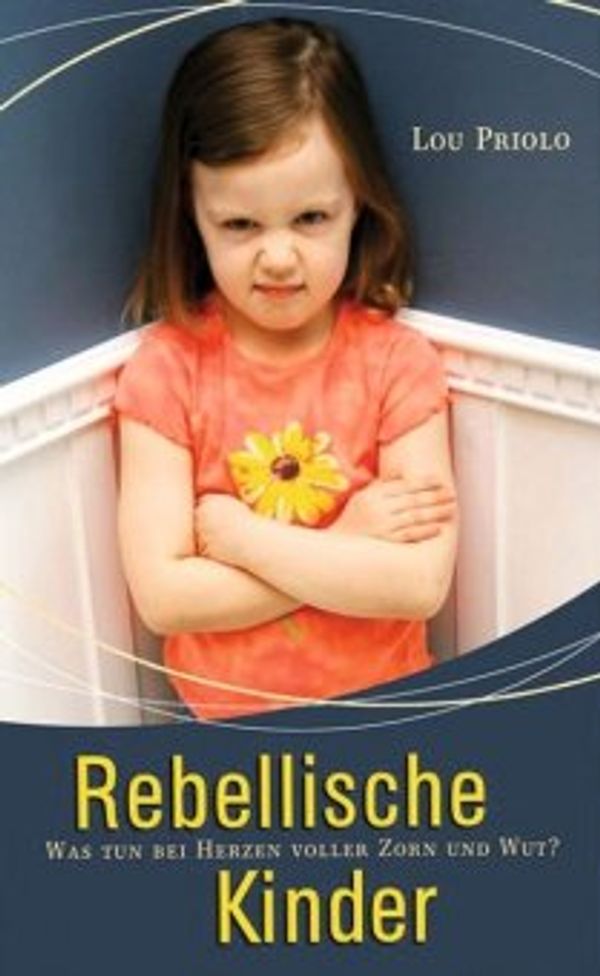 Cover Art for 9783935558938, Rebellische Kinder by Lou Priolo