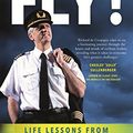 Cover Art for 9780857979476, Fly!: Life Lessons from the Cockpit of QF32 by Richard de Crespigny