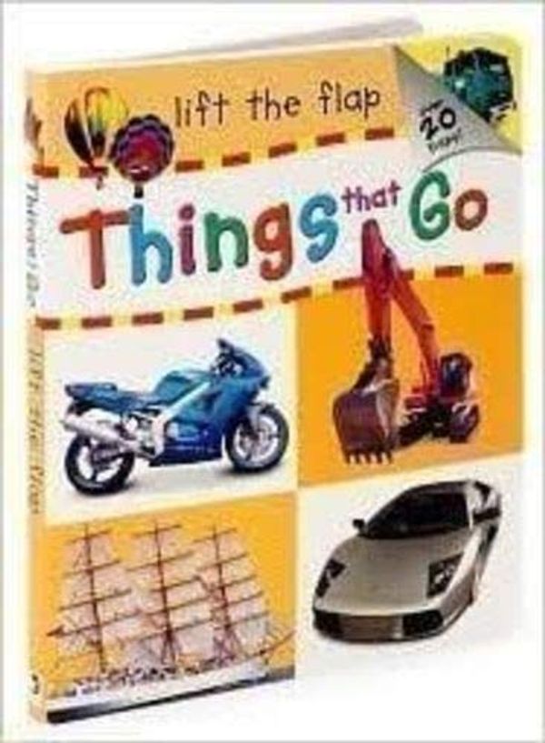 Cover Art for 9781741579338, Things That Go (Lift the Flap) by Hinkler