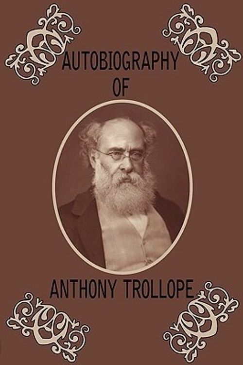 Cover Art for 9781604505672, Autobiography of Anthony Trollope by Anthony Trollope