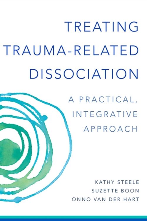 Cover Art for 9780393707595, Treating Trauma-related Dissociation: A Practical, Integrative Approach by Kathy Steele