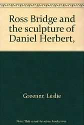 Cover Art for 9780858530034, Ross Bridge and the sculpture of Daniel Herbert by Leslie Greener