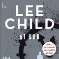Cover Art for 9789024578474, 61 Uur by Lee Child