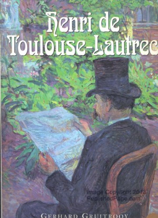 Cover Art for 9780765199218, Henri De Toulouse-Lautrec by Gerhard Gruitrooy