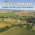 Cover Art for 9780876045497, The New Circlemakers by Andrew Collins