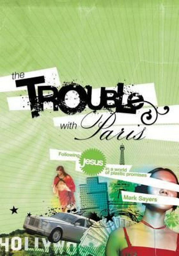 Cover Art for 9780849919992, The Trouble With Paris by Mark Sayers