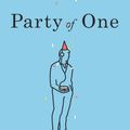 Cover Art for 9780804187992, Party of One: A Memoir in 21 Songs by Dave Holmes