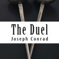 Cover Art for 9781981918133, The Duel by Joseph Conrad