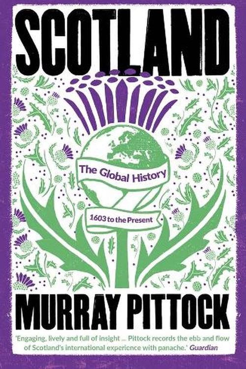 Cover Art for 9780300273014, Scotland: The Global History: 1603 to the Present by Murray Pittock