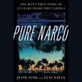 Cover Art for 9781538163764, Pure Narco by Jesse Fink, Luis Navia