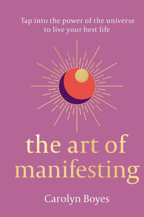 Cover Art for 9780008523060, The Art of Manifesting by Carolyn Boyes