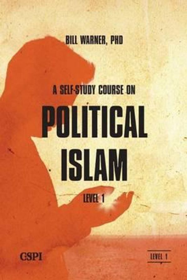 Cover Art for 9781936659098, A Self-Study Course on Political Islam, Level 1 by Bill Warner