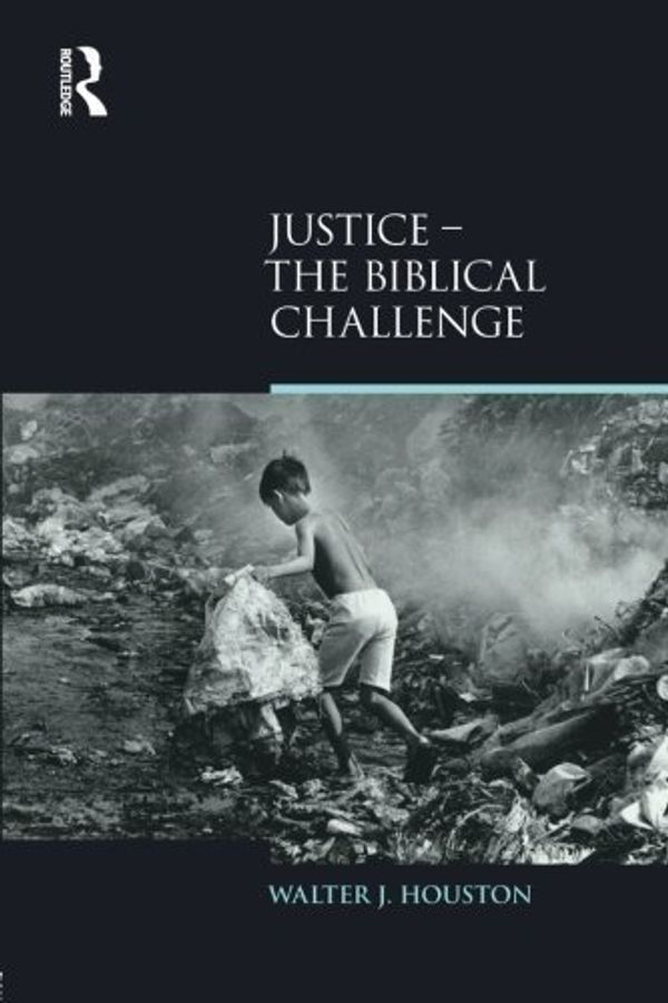 Cover Art for B01FGNQPMM, Justice: The Biblical Challenge (Biblical Challenges in the Contemporary World) by Walter J. Houston (2015-02-19) by Walter J. Houston