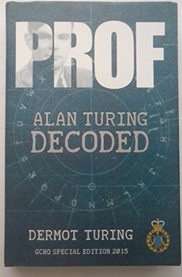Cover Art for 9781841656779, Prof! Alan Turing Decoded Special Edition for GCHQ by 