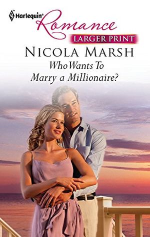 Cover Art for 9780373741557, Who Wants To Marry a Millionaire? (Harlequin Romance (Larger Print)) by Nicola Marsh