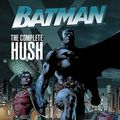 Cover Art for 9781848563407, Batman: Hush by Jeph Loeb, Jim Lee, Scott Williams, Paul Dini