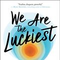 Cover Art for B07W3NFK48, We Are the Luckiest: The Surprising Magic of a Sober Life by Laura McKowen