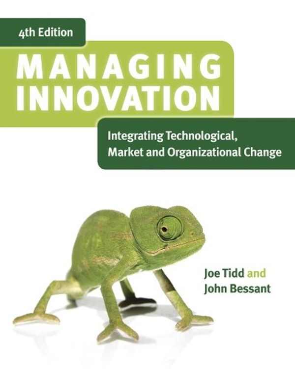 Cover Art for B005J58TKY, Managing Innovation: Integrating Technological, Market and Organizational Change by Joe Tidd, John Bessant