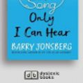 Cover Art for 9781525290473, A Song Only I Can Hear by Barry Jonsberg