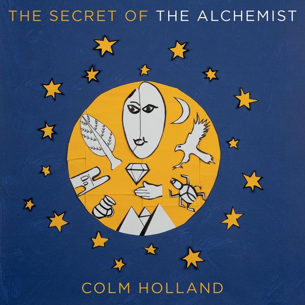 Cover Art for 9781094271057, Secret of The Alchemist, The: Uncovering The Secret in Paulo Coelho's Bestselling Novel 'The Alchemist' by Colm Holland