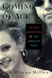Cover Art for 9780812992069, Coming of Age: The True Adventures of Two American Teens by G. Wayne Miller