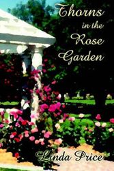 Cover Art for 9781413729511, Thorns in the Rose Garden by Linda Price