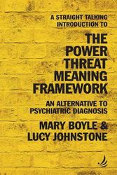 Cover Art for 9781910919712, A Straight Talking Introduction to the Power Threat Meaning Framework: An alternative to psychiatric diagnosis (The Straight Talking Introduction series) by Lucy Johnstone, Mary Boyle