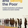 Cover Art for B09KG8VDMD, Buying and Selling the Poor: Inside Australia’s Privatised Welfare-to-Work Market (Public and Social Policy Series) by O'Sullivan, Siobhan, Michael McGann, Mark Considine
